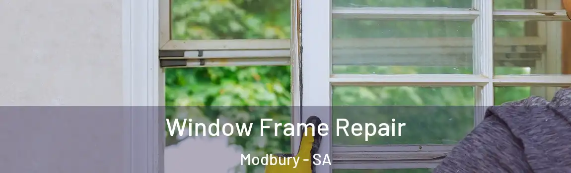 Window Frame Repair Modbury - SA