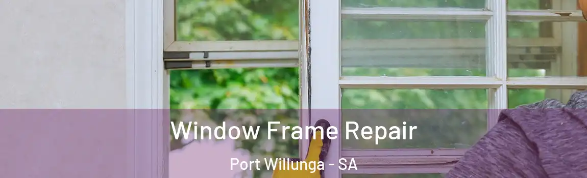  Window Frame Repair Port Willunga - SA