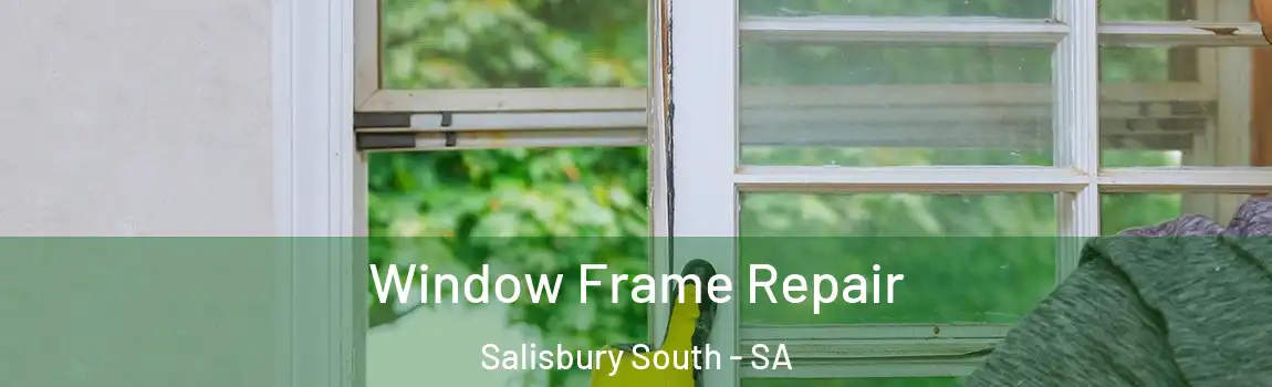 Window Frame Repair Salisbury South - SA
