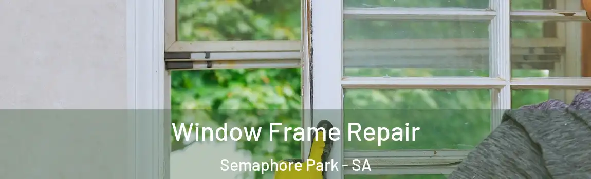  Window Frame Repair Semaphore Park - SA