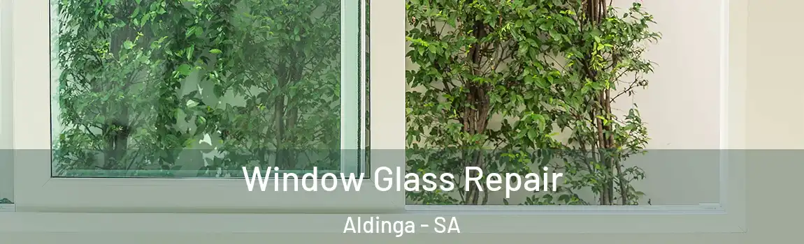 Window Glass Repair Aldinga - SA