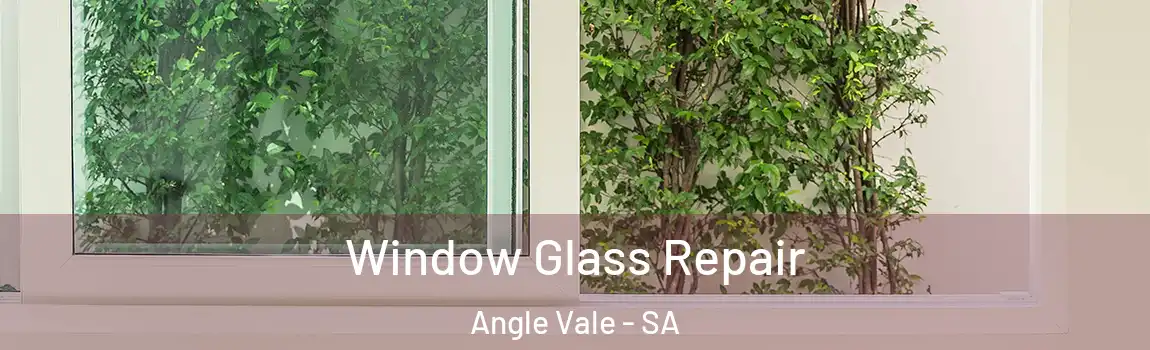 Window Glass Repair Angle Vale - SA