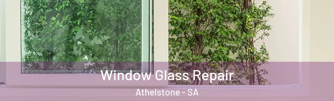 Window Glass Repair Athelstone - SA