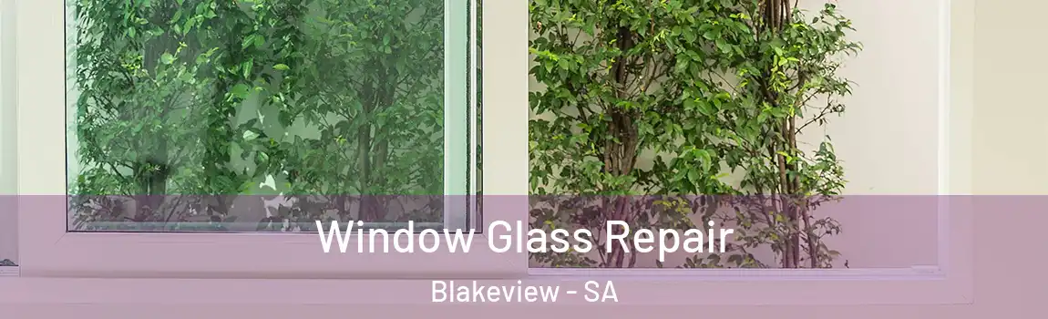 Window Glass Repair Blakeview - SA