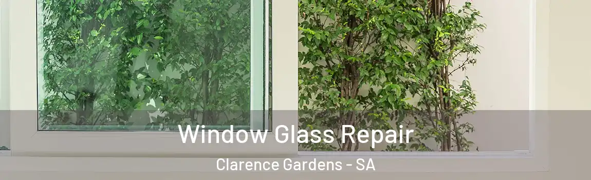 Window Glass Repair Clarence Gardens - SA