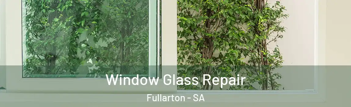 Window Glass Repair Fullarton - SA