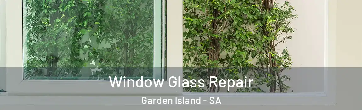 Window Glass Repair Garden Island - SA