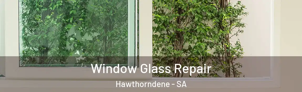 Window Glass Repair Hawthorndene - SA