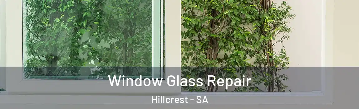 Window Glass Repair Hillcrest - SA