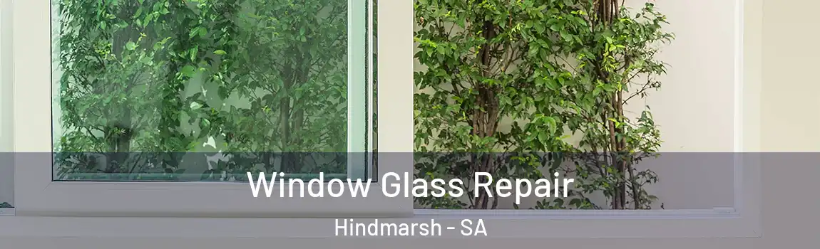 Window Glass Repair Hindmarsh - SA