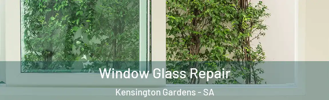 Window Glass Repair Kensington Gardens - SA