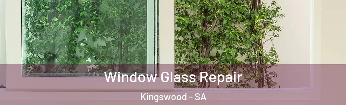 Window Glass Repair Kingswood - SA