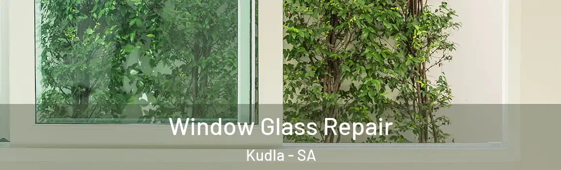 Window Glass Repair Kudla - SA