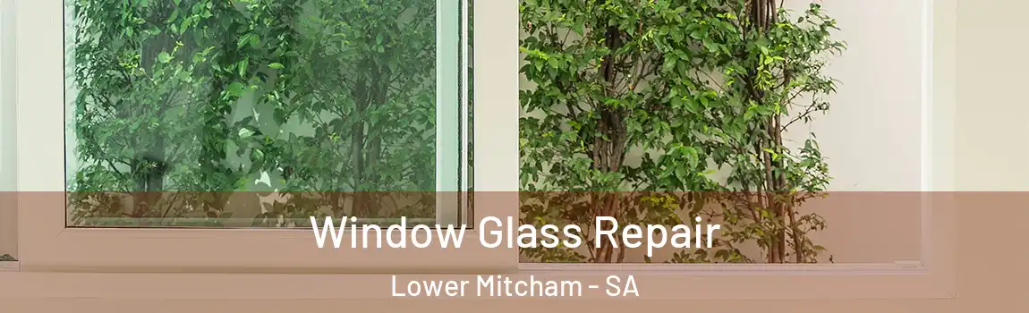 Window Glass Repair Lower Mitcham - SA