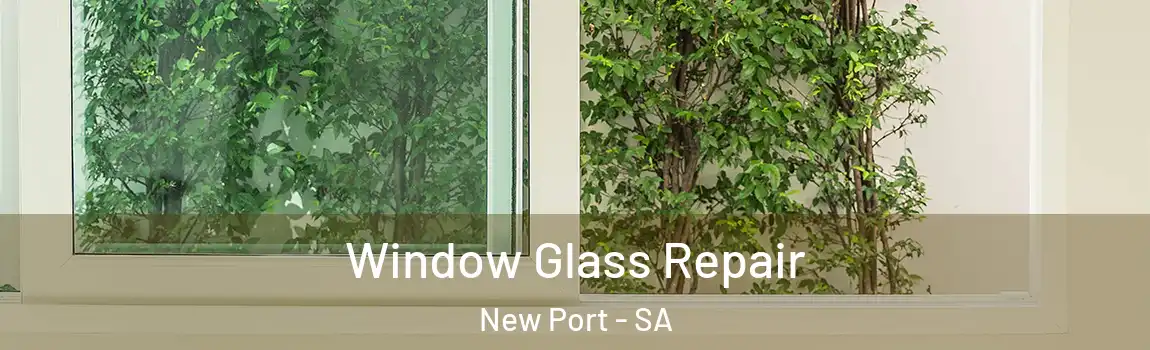 Window Glass Repair New Port - SA