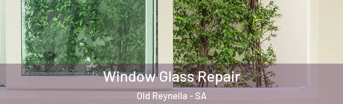Window Glass Repair Old Reynella - SA