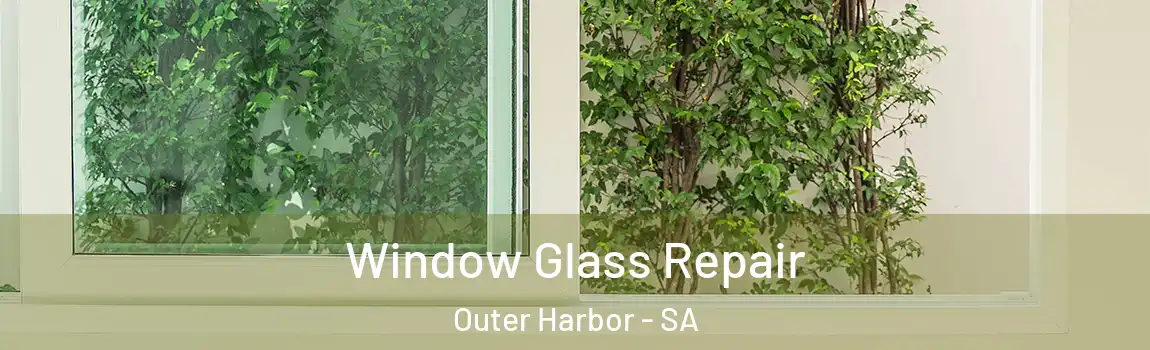 Window Glass Repair Outer Harbor - SA