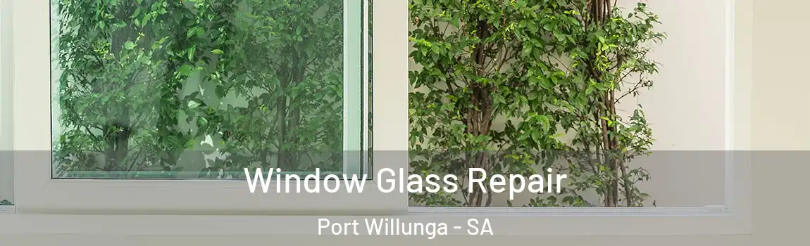 Window Glass Repair Port Willunga - SA