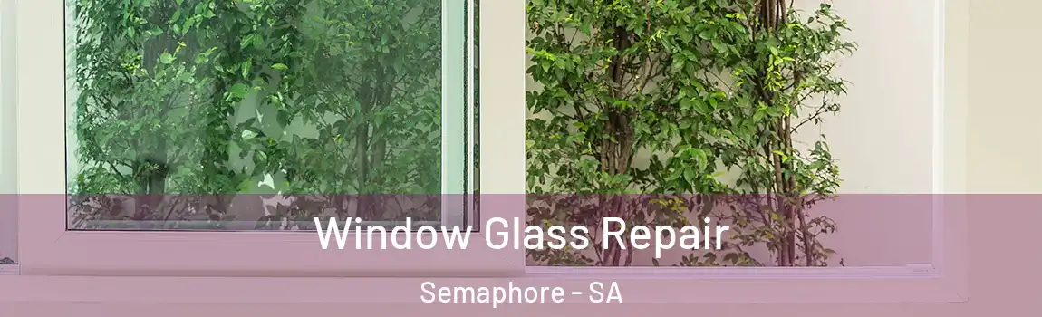  Window Glass Repair Semaphore - SA