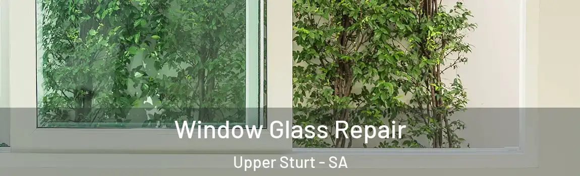 Window Glass Repair Upper Sturt - SA