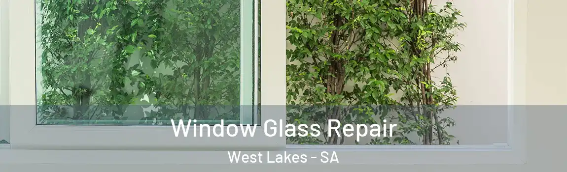 Window Glass Repair West Lakes - SA