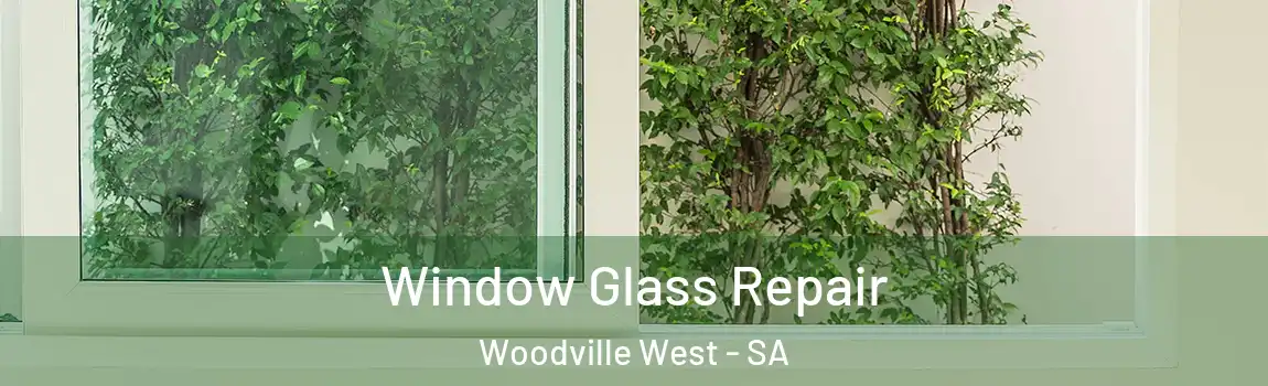 Window Glass Repair Woodville West - SA
