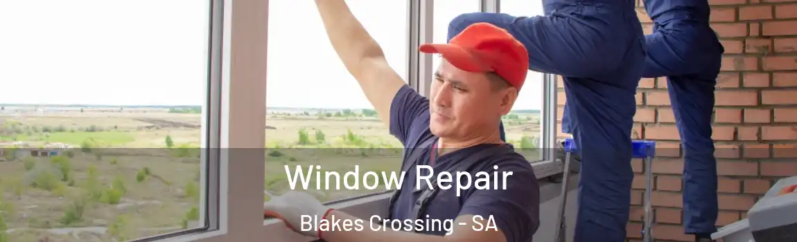  Window Repair Blakes Crossing - SA
