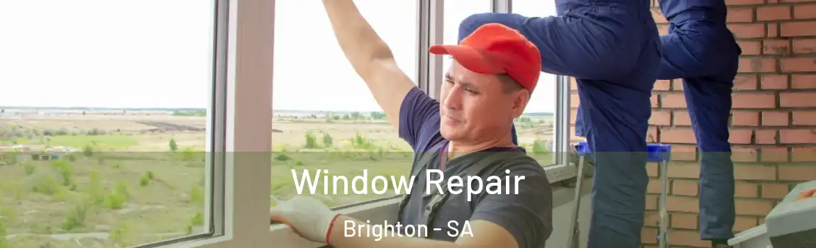 Window Repair Brighton - SA