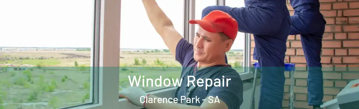 Window Repair Clarence Park - SA