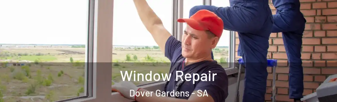  Window Repair Dover Gardens - SA