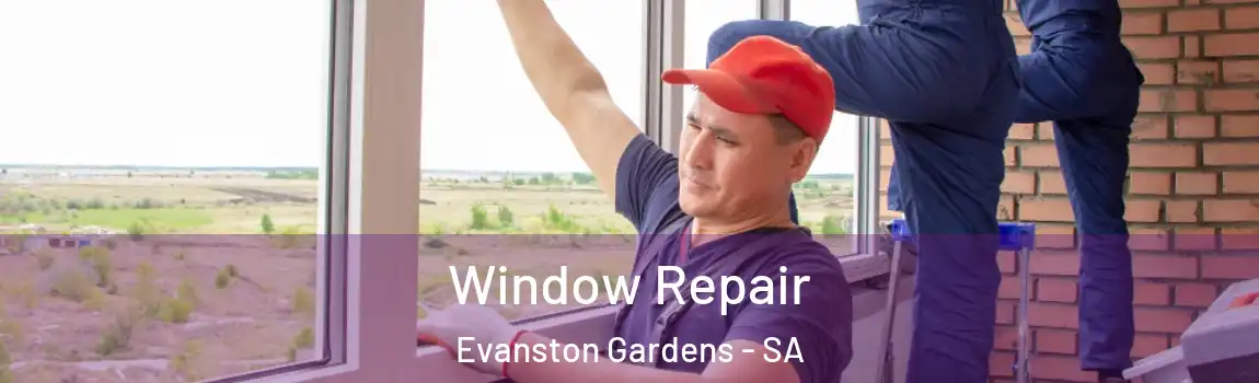  Window Repair Evanston Gardens - SA