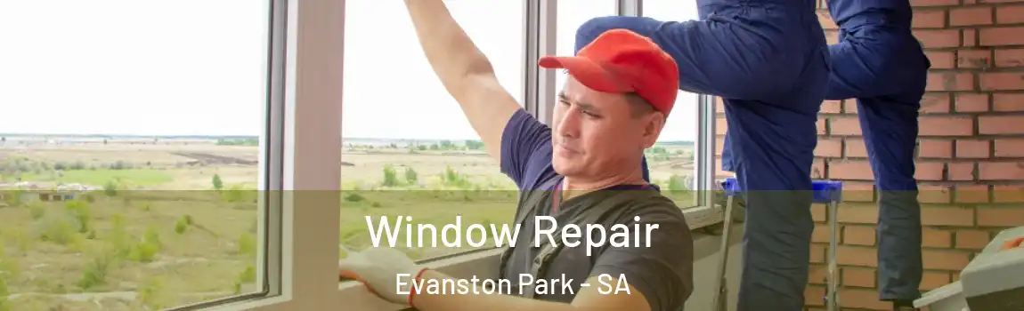 Window Repair Evanston Park - SA