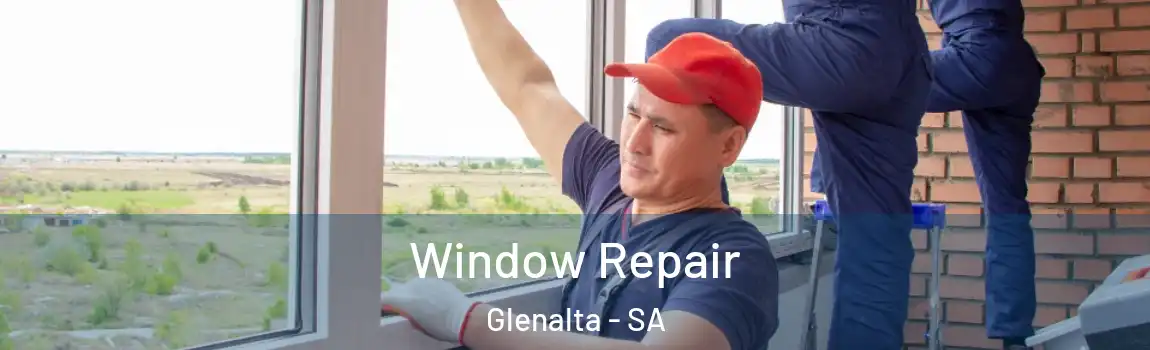 Window Repair Glenalta - SA