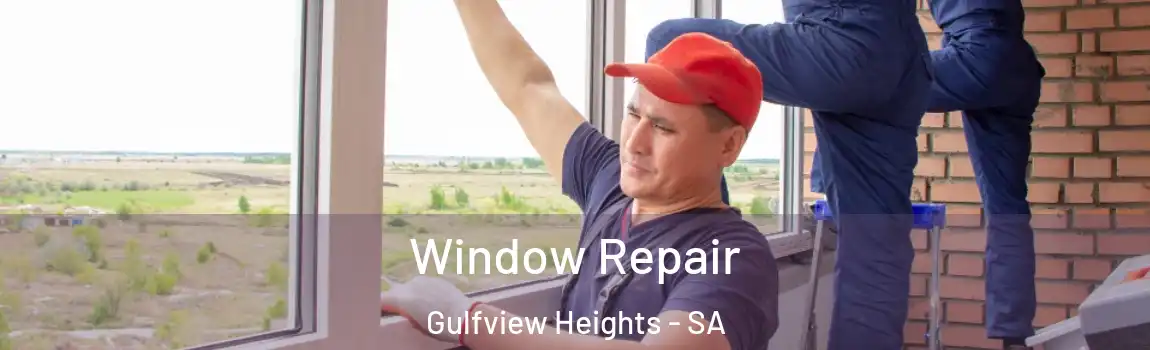 Window Repair Gulfview Heights - SA