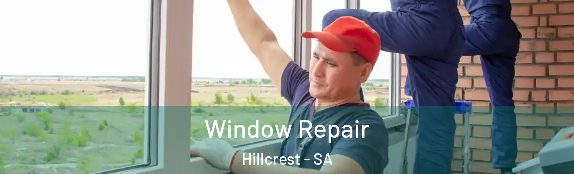 Window Repair Hillcrest - SA