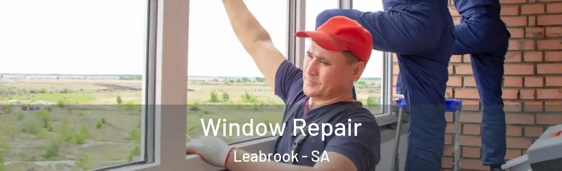  Window Repair Leabrook - SA