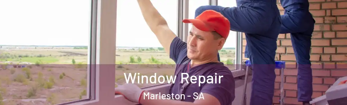 Window Repair Marleston - SA