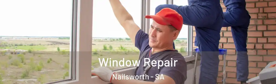 Window Repair Nailsworth - SA