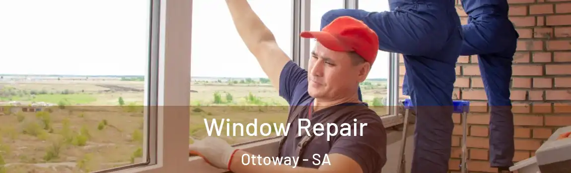 Window Repair Ottoway - SA