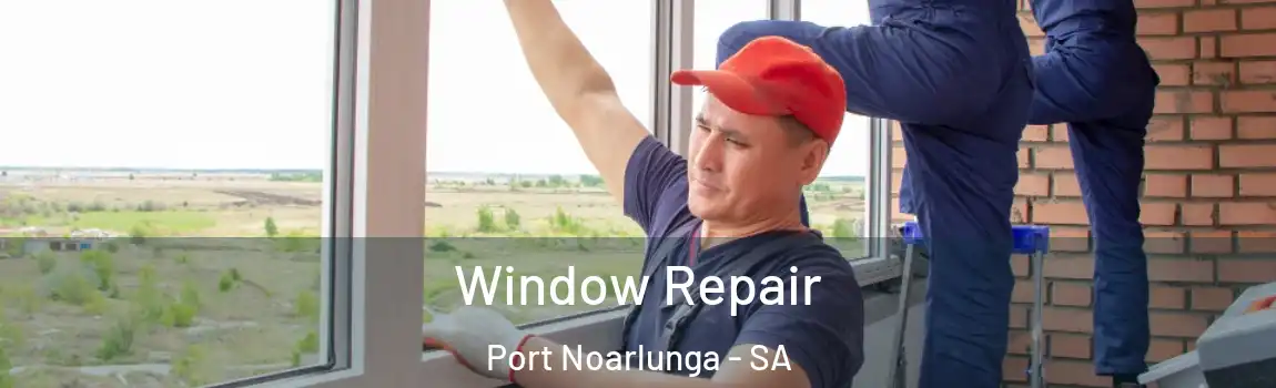  Window Repair Port Noarlunga - SA