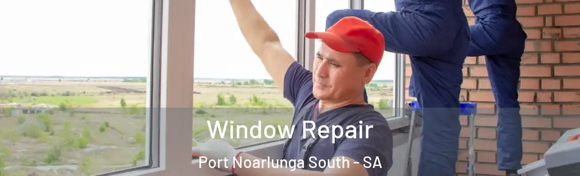 Window Repair Port Noarlunga South - SA
