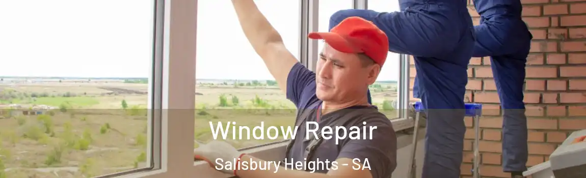  Window Repair Salisbury Heights - SA