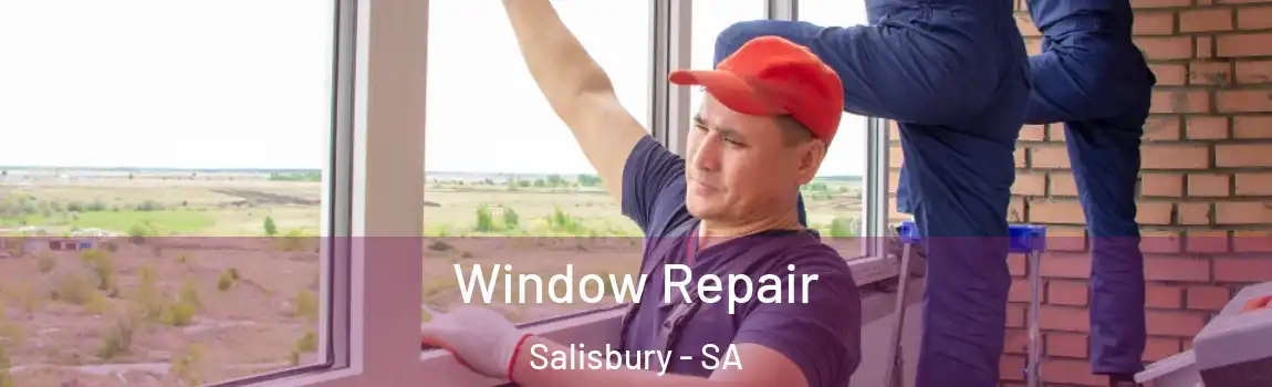 Window Repair Salisbury - SA