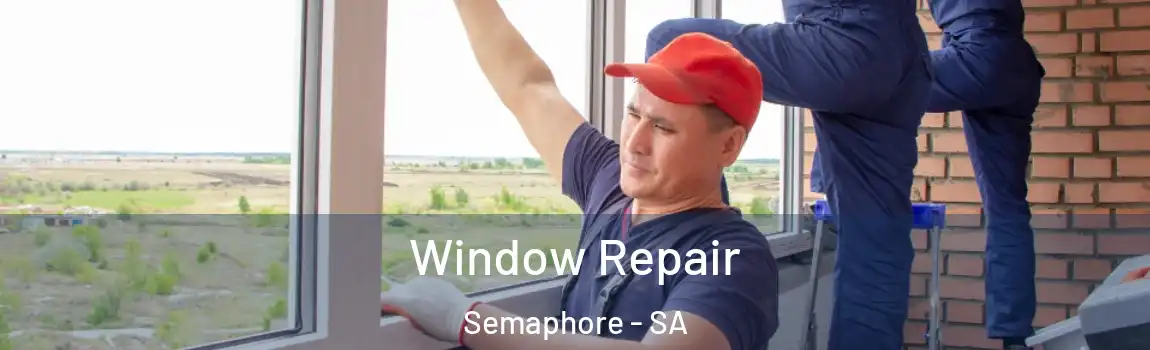  Window Repair Semaphore - SA