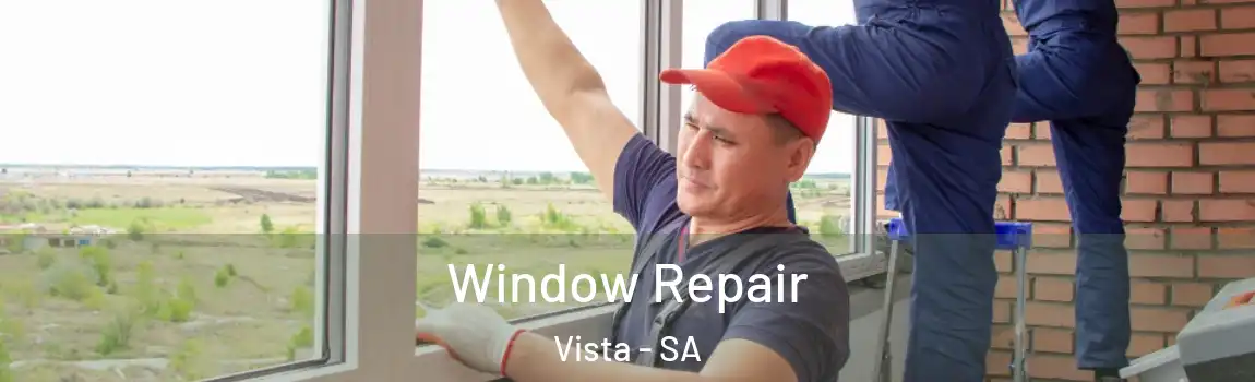 Window Repair Vista - SA