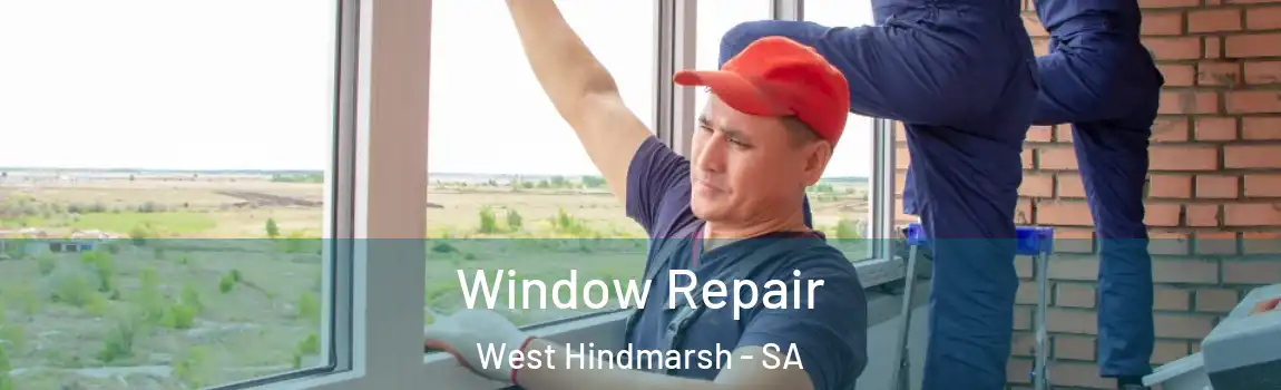 Window Repair West Hindmarsh - SA