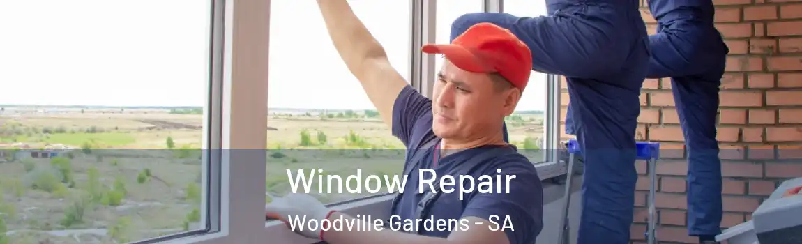 Window Repair Woodville Gardens - SA