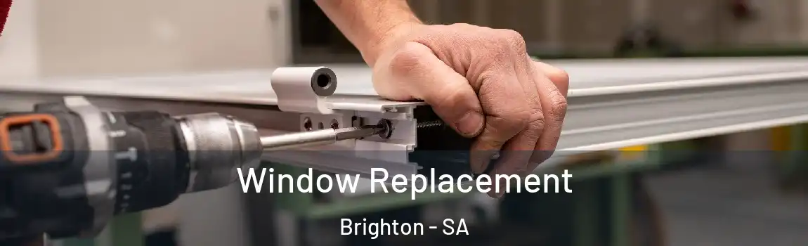 Window Replacement Brighton - SA