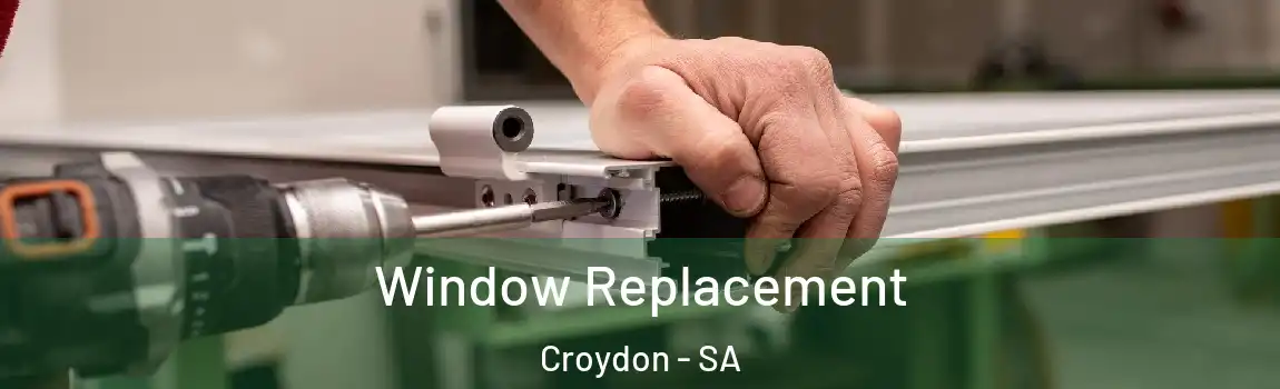  Window Replacement Croydon - SA