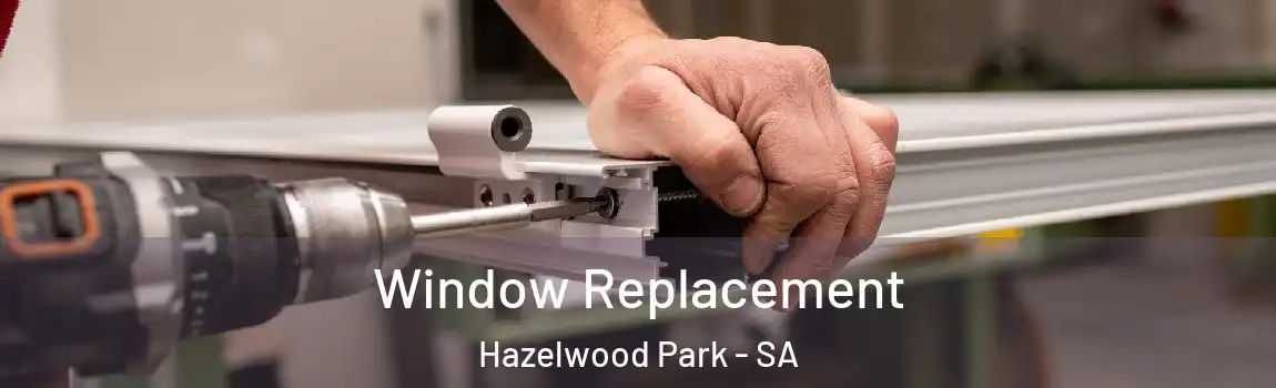 Window Replacement Hazelwood Park - SA